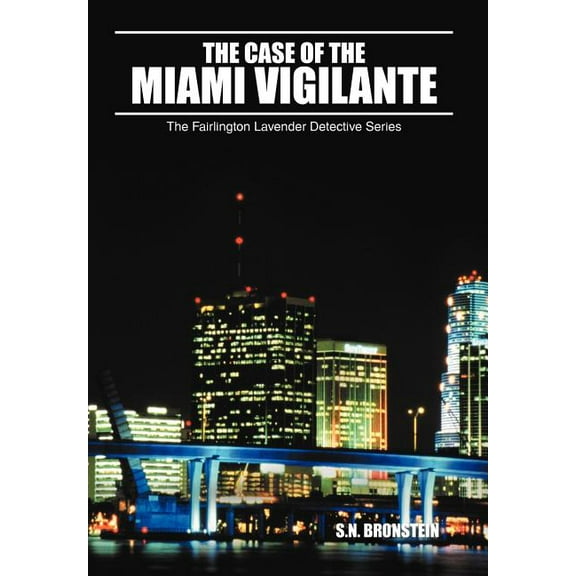 The Case of the Miami Vigilante: The Fairlington Lavender Detective Series