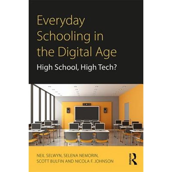 Pre-Owned Everyday Schooling in the Digital Age: High School, High Tech? (Paperback)