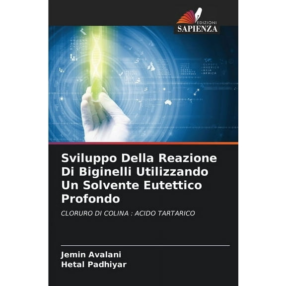 Sviluppo Della Reazione Di Biginelli Utilizzando Un Solvente Eutettico Profondo, (Paperback)