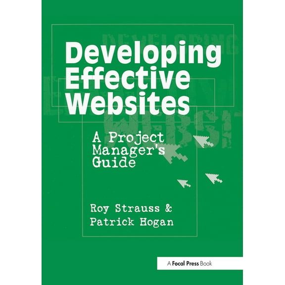Developing Effective Websites: A Project Manager's Guide, (Paperback)