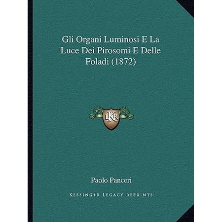 Gli Organi Luminosi E La Luce Dei Pirosomi E Delle Foladi (1872) Paperback