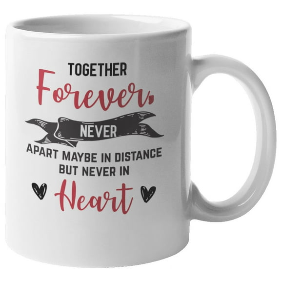 Together Forever Never Apart Coffee & Tea Mug & Decor for Men & Women (11oz)