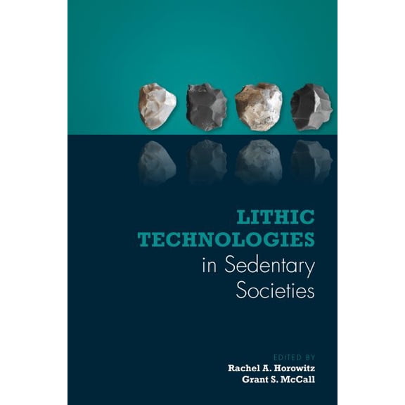 Pre-Owned Lithic Technologies in Sedentary Societies (Hardcover)