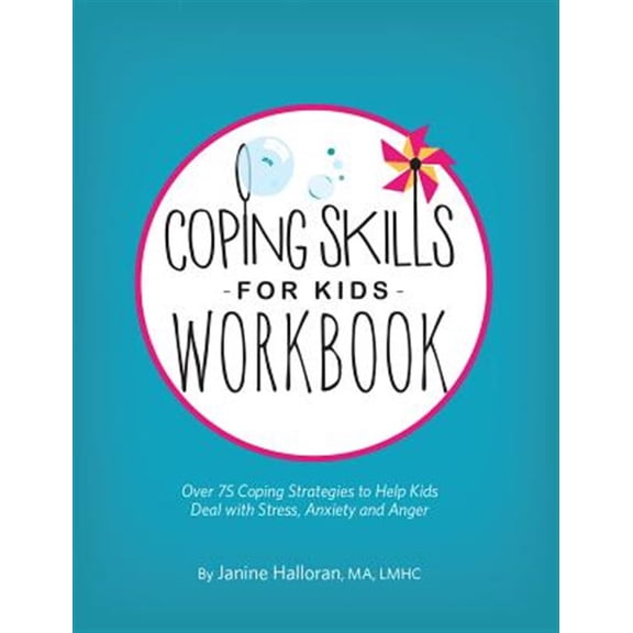 Pre-Owned Coping Skills for Kids Workbook: Over 75 Coping Strategies to Help Kids Deal with Stress, Anxiety and Anger (Paperback) 1683731220 9781683731221