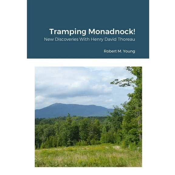 Tramping Monadnock!: New Discoveries With Henry David Thoreau, (Paperback)