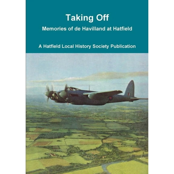 Taking Off: Memories of de Havilland at Hatfield, (Paperback)