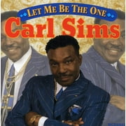 Carl Sims - Let Me Be the One - Music & Performance - CD