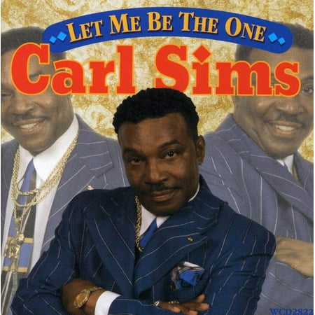 Carl Sims - Let Me Be the One - Music & Performance - CD