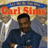 Carl Sims - Let Me Be the One - R&B / Soul - CD