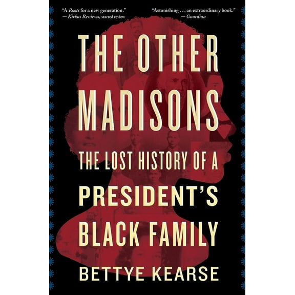 The Other Madisons: The Lost History of a President's Black Family, (Paperback)