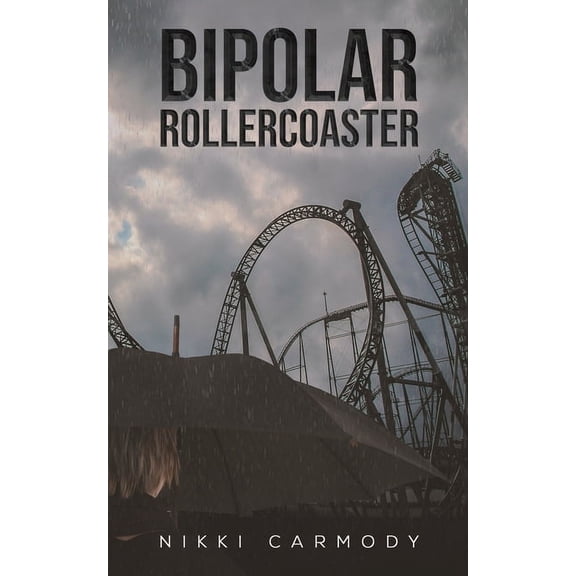 Bipolar Rollercoaster, (Paperback)