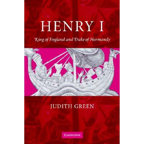 Pre-Owned Henry I: King of England and Duke of Normandy (Hardcover) by Judith A Green