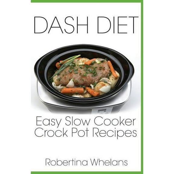 Dash Diet Easy Slow Cooker Crock Pot Recipes