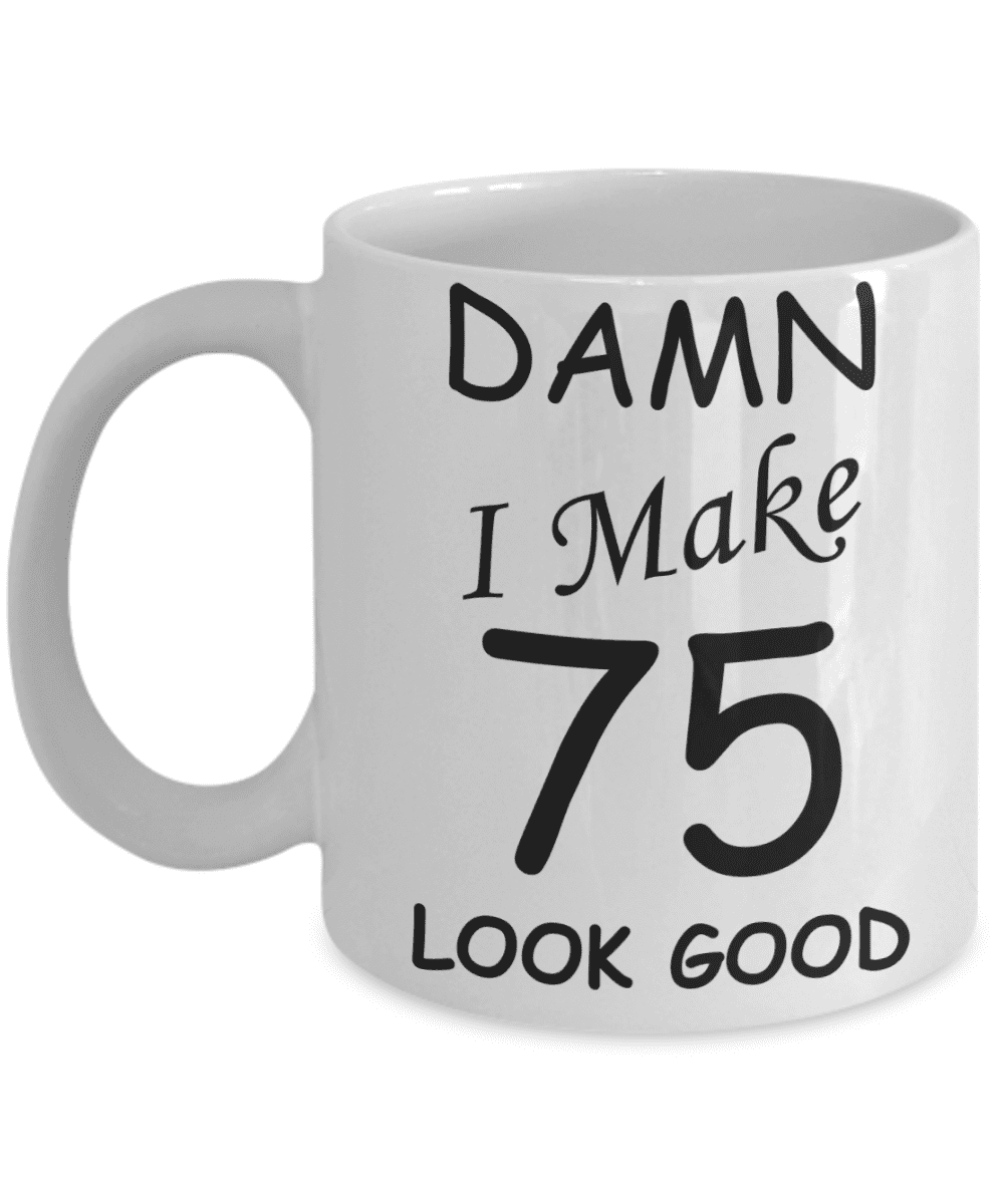 75th Birthday Gift Funny Trump Mug Gifts for Men Funny 75th Birthday Coffee Mug for Women Make Turning 75 Great Again #