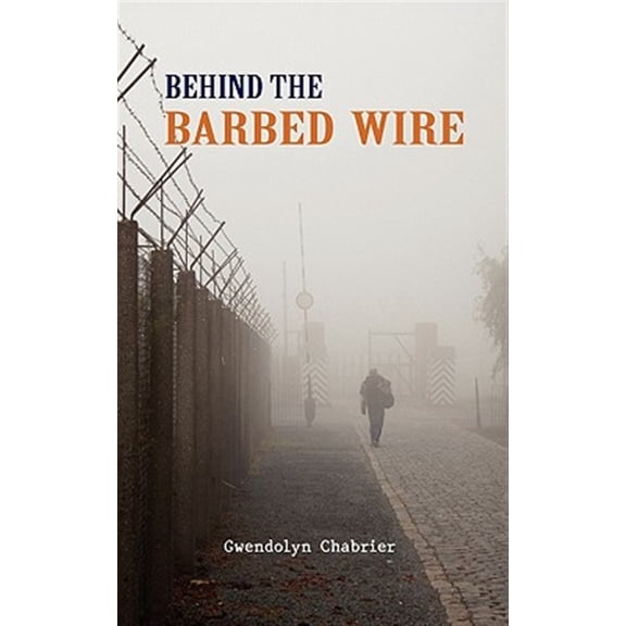 Pre-Owned Behind the Barbed Wire (Paperback)