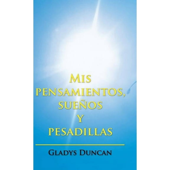 Mis pensamientos, sueños y pesadillas (Hardcover)