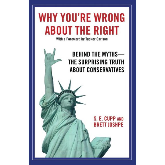 Pre-Owned Why You're Wrong About the Right : Behind the Myths: The Surprising Truth About Conservatives (Paperback)