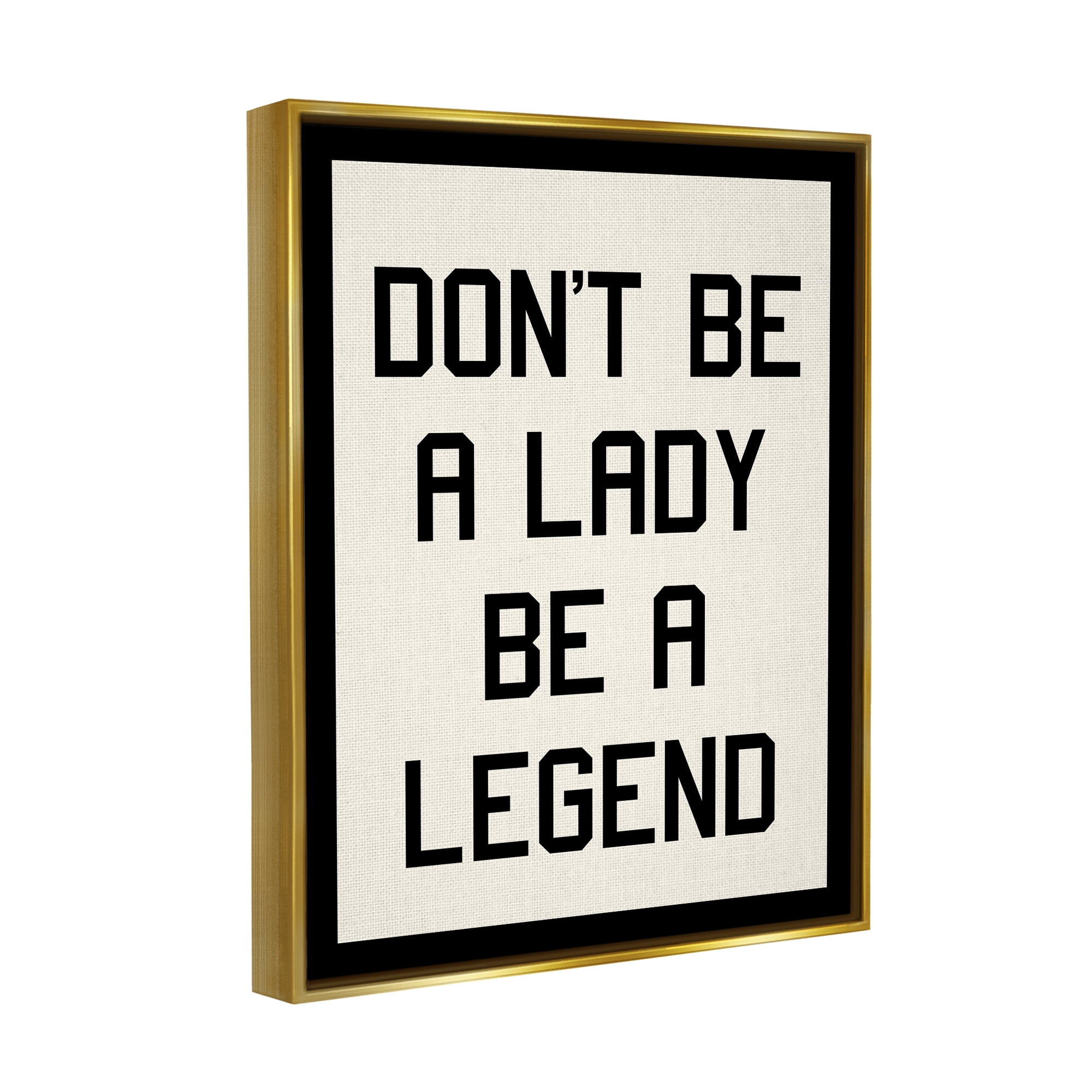 Stupell Industries Lady Legend Phrase Inspirational Painting Gold Floater Framed Art Print Wall Art, 17 x 21