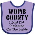 thumbnail image 3 of Inktastic Womb County I Just Did 9 Months on the Inside Boys or Girls Baby Bib, 3 of 4