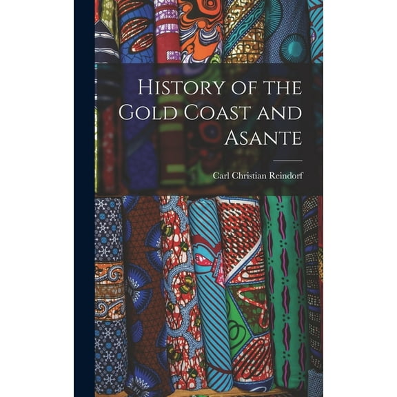 History of the Gold Coast and Asante (Hardcover)