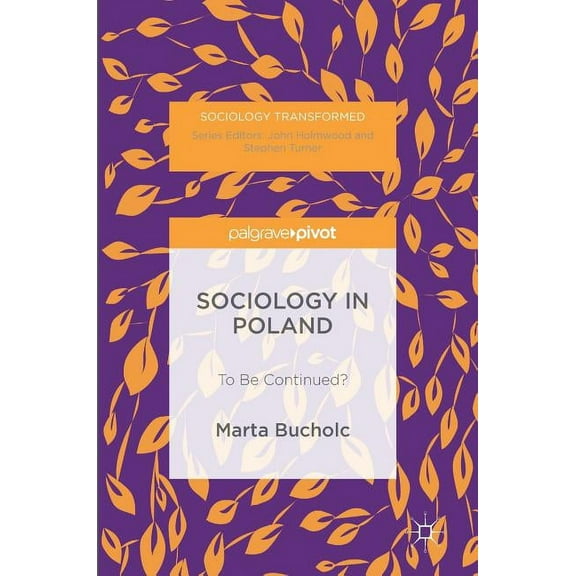Sociology Transformed Sociology in Poland: To Be Continued?, (Hardcover)