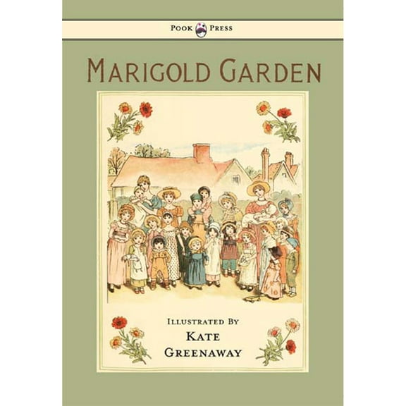 Marigold Garden - Pictures and Rhymes - Illustrated by Kate Greenaway, (Hardcover)