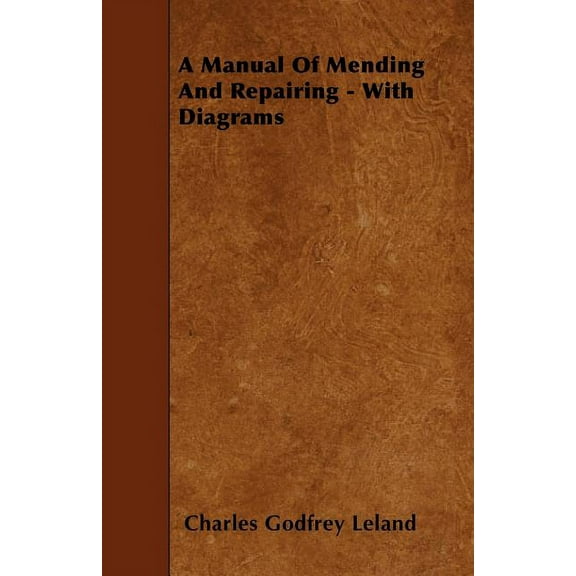 A Manual Of Mending And Repairing - With Diagrams (Paperback)