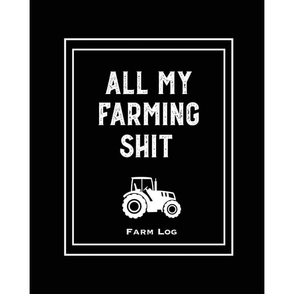 Farm Log: Farmers Record Keeping Book, Livestock Inventory Pages Logbook, Income & Expense Ledger, Equipment Maintenance & Repair Organizer, Farming Journal, (Paperback)