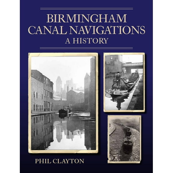 Birmingham Canal Navigations : A History (Paperback)