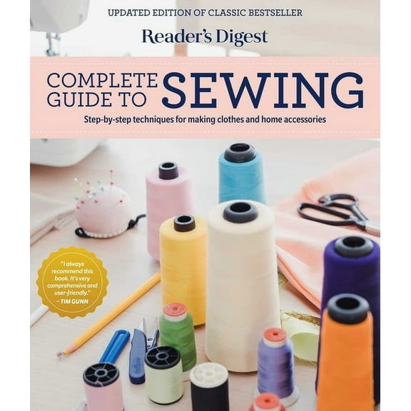 Rd Consumer Reference Reader's Digest Complete Guide to Sewing: Step by Step Techniques for Making Clothes and Home Accessories, (Hardcover)
