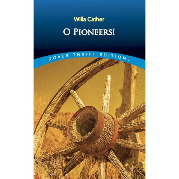 Dover Thrift Editions: Classic Novels: O Pioneers! (Paperback)