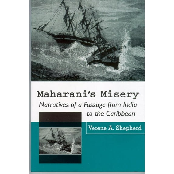 Pre-Owned Maharani's Misery: Narratives of a Passage from India to the Caribbean (Paperback) 9766401217 9789766401214