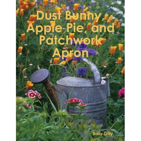 Dust Bunny, Apple Pie, and Patchwork Apron -
