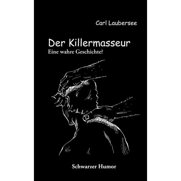 Der Killermasseur: Eine wahre Geschichte?, (Paperback)