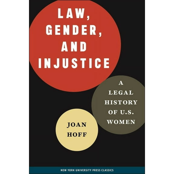 Feminist Crosscurrents Law, Gender, and Injustice: A Legal History of U.S. Women, Book 1, (Paperback)