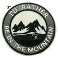 thumbnail image 2 of I'd Rather Be in The Mountains Embroidered Patch Iron/Sew-On Applique Souvenir, 2 of 2
