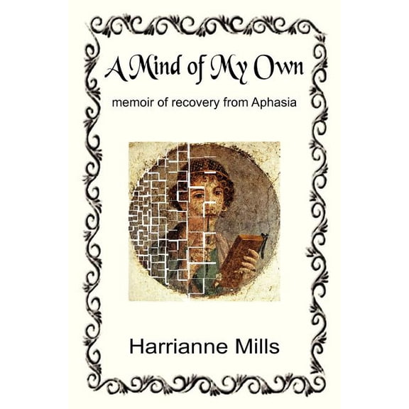 A Mind of My Own: Memoir of Recovery from Aphasia, (Paperback)