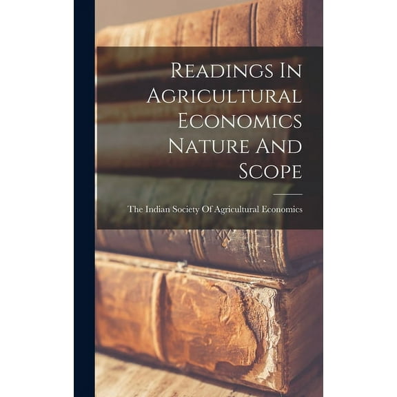 Readings In Agricultural Economics Nature And Scope, (Hardcover)