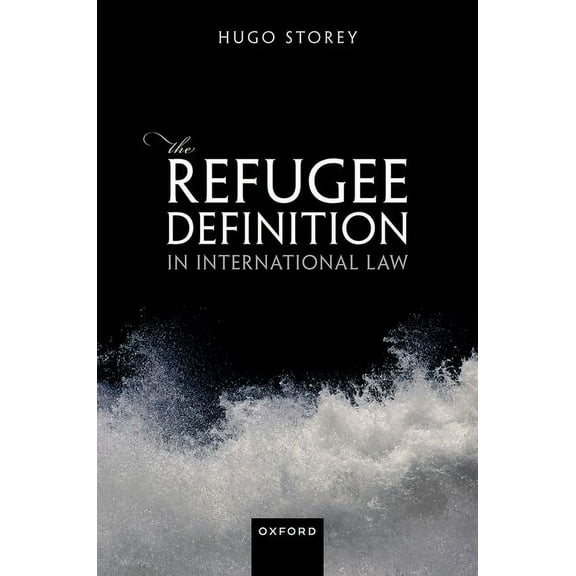 Refugee Definition in International Law, (Hardcover)
