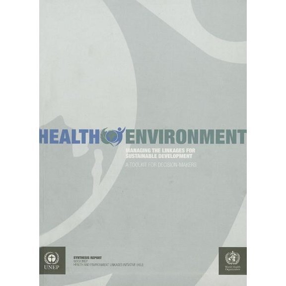 Synthesis Report (WHO): Health Environment: Managing the Linkages for Sustainable Development (Paperback)