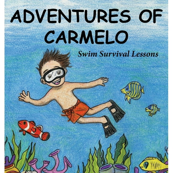 Adventures of Carmelo-Swim Survival Lessons (Hardcover)