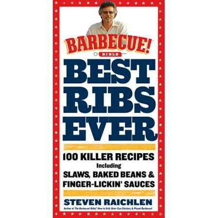 Best Ribs Ever: A Barbecue Bible Cookbook - eBook