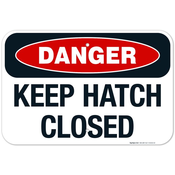 Keep Hatch Closed Sign, 12x18 Aluminum