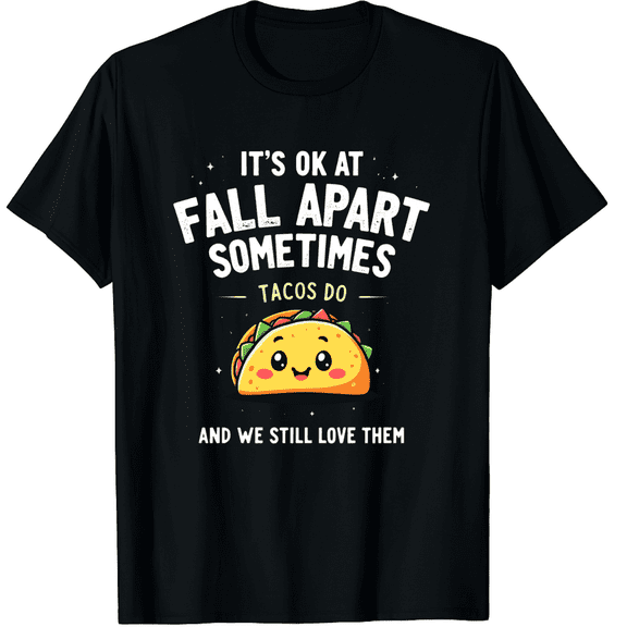 Mental Health Ok to Fall Apart Taco Awareness Graphic Black T-Shirt for Men and Women