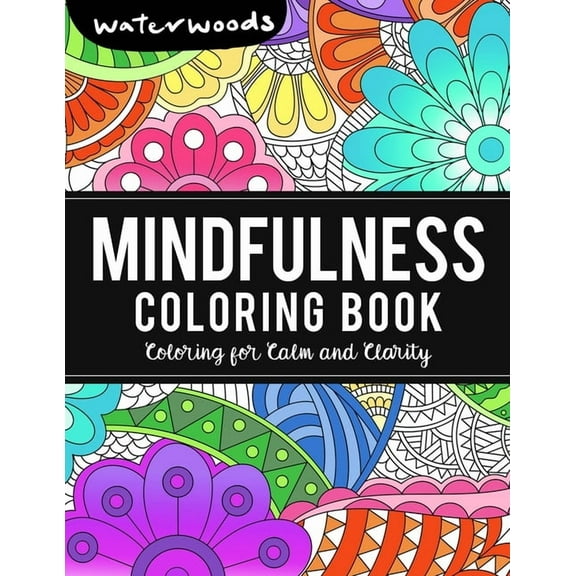 Mindfulness Coloring Book: Coloring for Calm and Clarity, (Paperback)