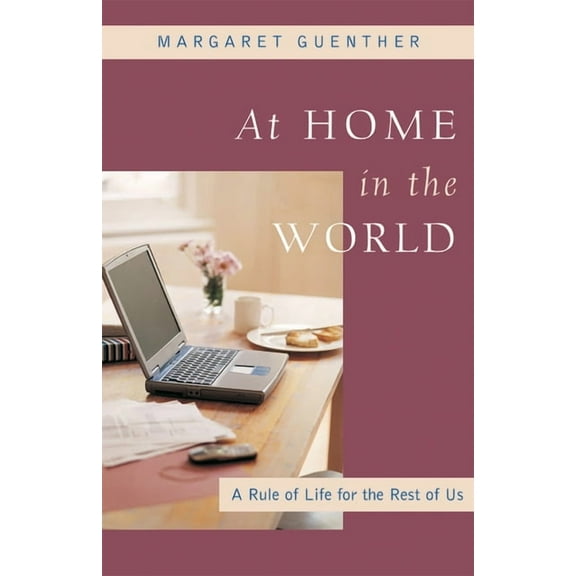 At Home in the World: A Rule of Life for the Rest of Us, (Paperback)