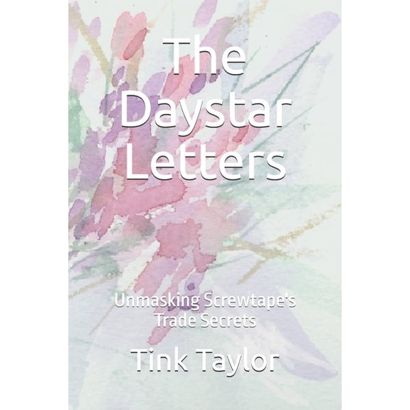The Daystar Letters: Unmasking Screwtape's Trade Secrets, (Paperback)
