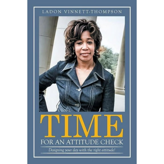 Time for an Attitude Check: Designing your day with the right attitude! (Paperback)