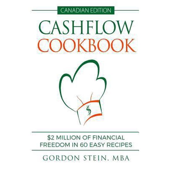 Pre-Owned Cashflow Cookbook - Canadian Edition: $2 Million of Financial Freedom in 60 Easy Recipes (Paperback) 1775195406 9781775195405