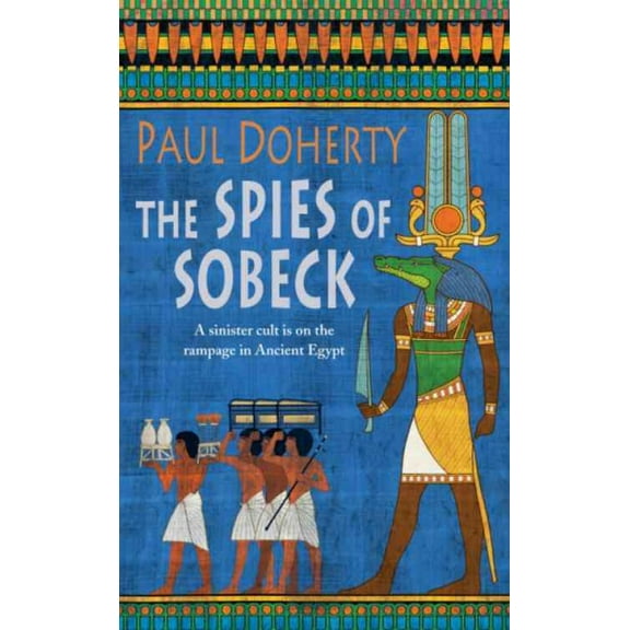The Spies of Sobeck (Amerotke Mysteries, Book 7)